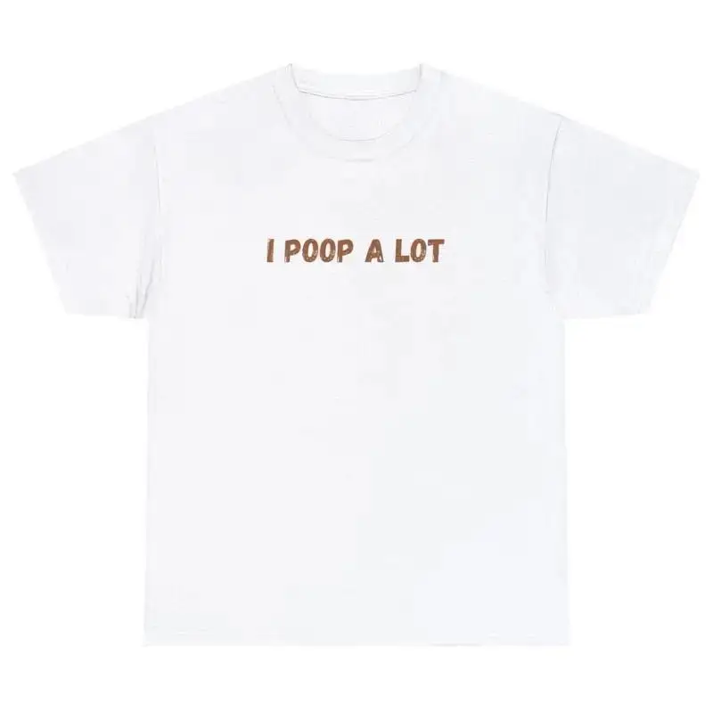 Camiseta divertida y sarcástica con la frase "I Poop A Lot", regalo para personas con IBS, camiseta peculiar, específica, extraña y atrevida.