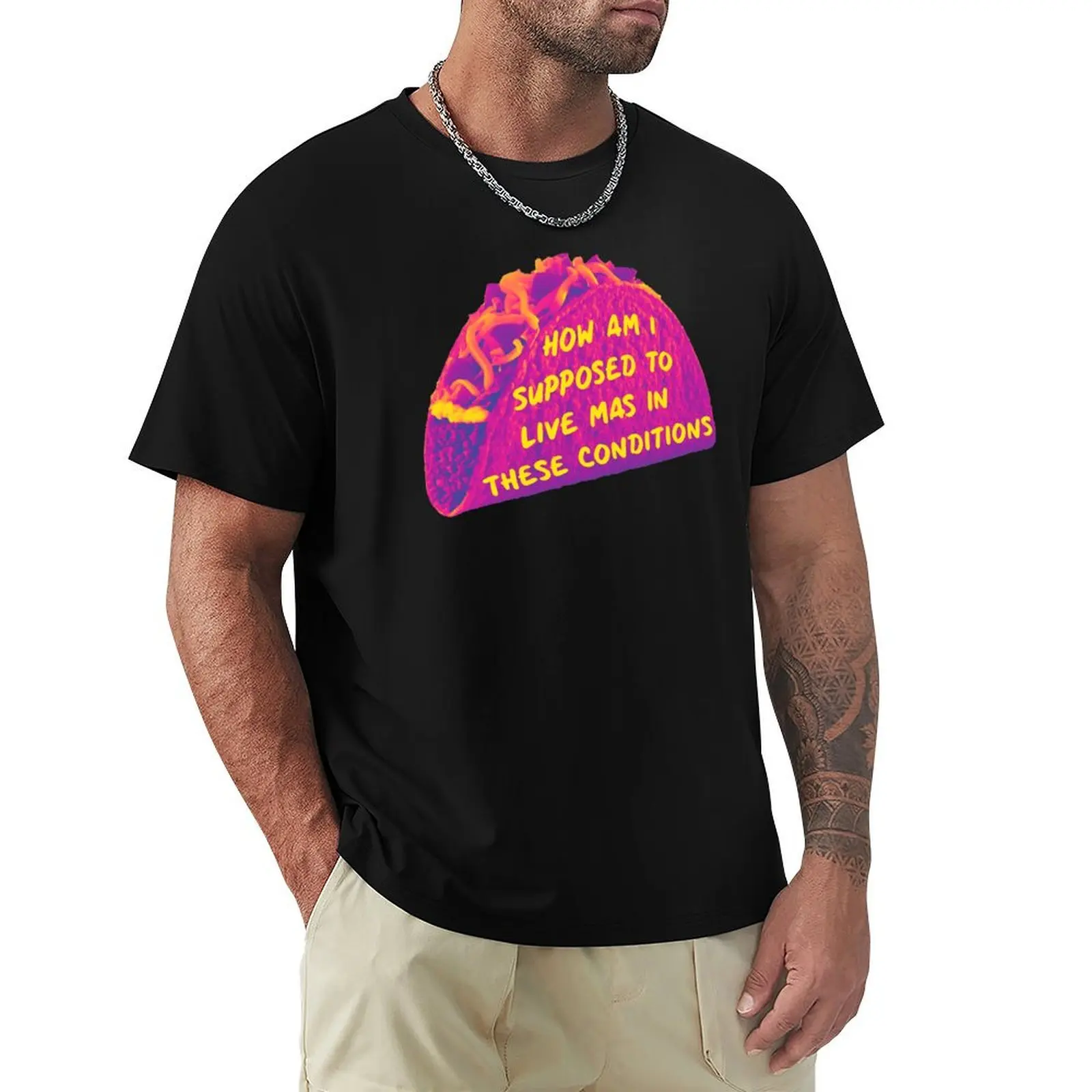 How Am I Supposed To Live Mas In These Conditions T-Shirt Minimalist Graphic Tee Shirt