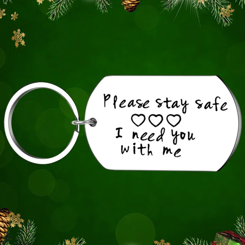 Please Stay Safe I Need You With Me Keychain Pendant Couple Key Chains Valentine's Day Gift