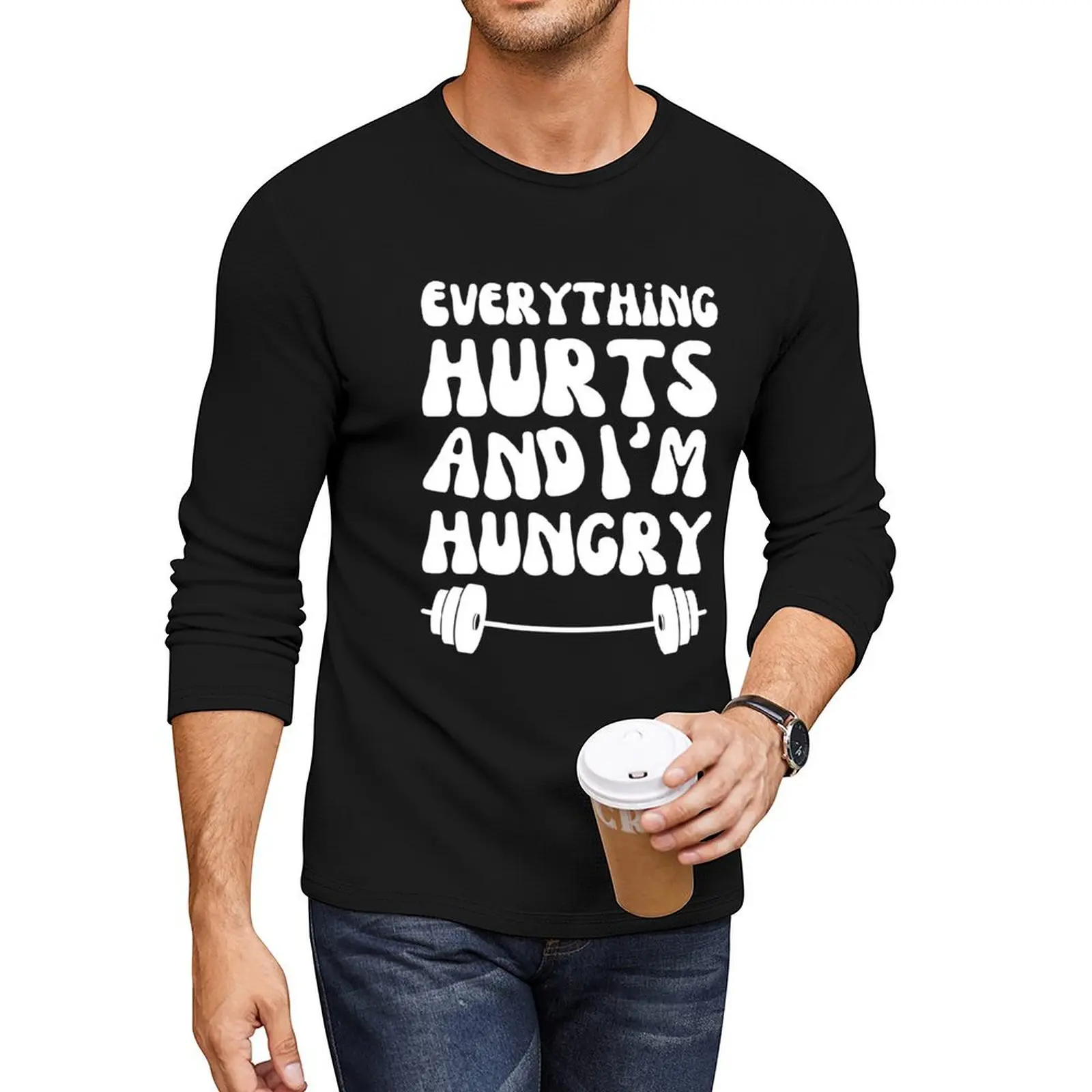 

Everything Hurts and I'm Hungry Long T-Shirt t shirt man shirts graphic tees oversized t shirt kawaii clothes clothes for men