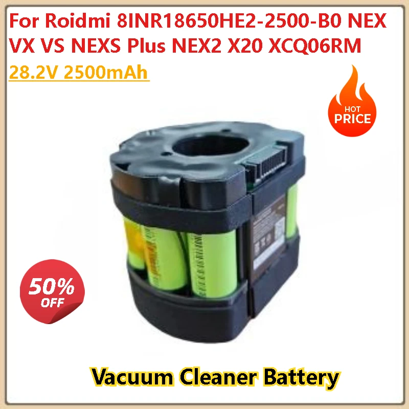 

For Roidmi 8INR18650HE2-2500-B0 NEX VX VS NEXS Plus NEX2 X20 XCQ06RM Vacuum Cleaner Battery 2500mAh Brand-New High Quality