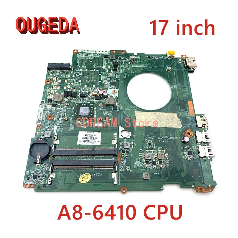 

OUGEDA 17 inch DAY22AMB6E0 763422-001 763422-501 Mainboard FOR HP Pavilion 17-F Laptop Motherboard A8-6410 CPU DDR3 Full tested