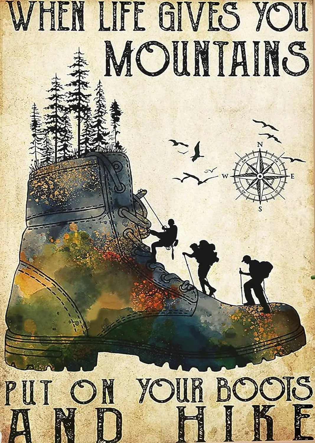 Hiking Metal Sign When Life Gave You The Mountain, Put On Your Boots Hiking Poster Tin Sign Retro Plaque Wall Decor For Home Caf