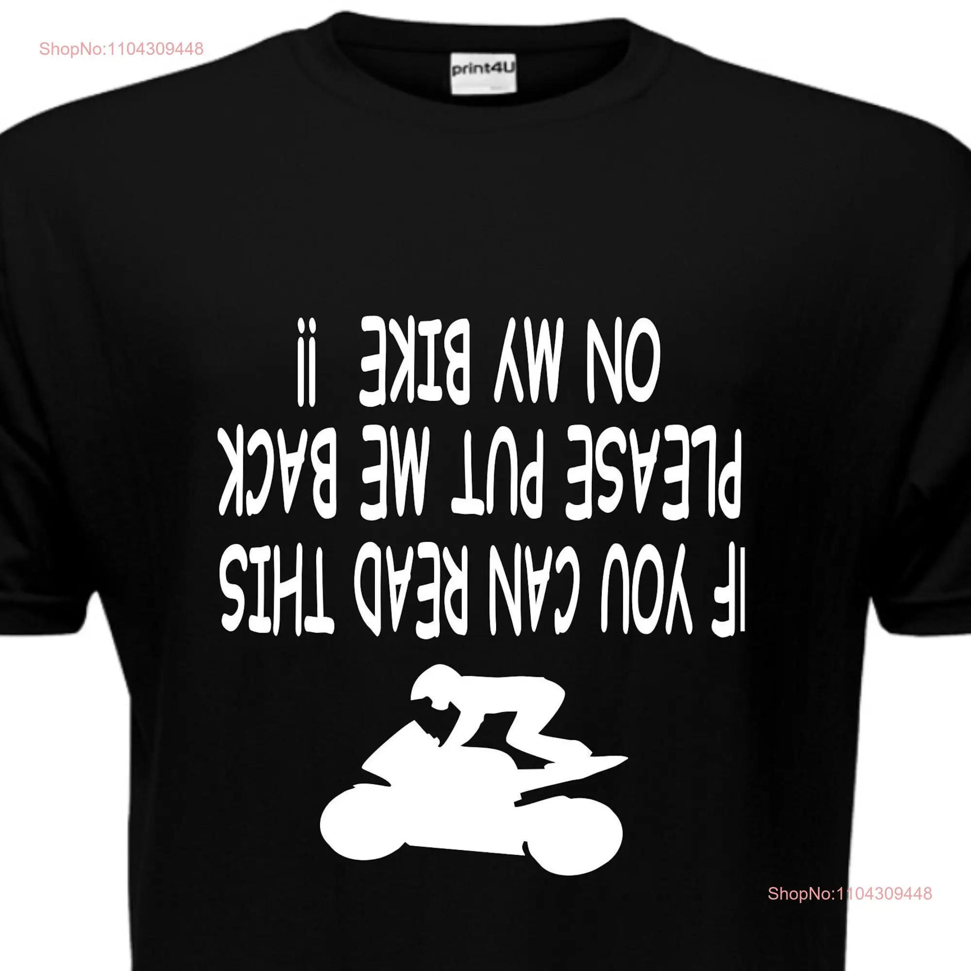 Print4u If You Can Read This Put Me Back On Motorbike Father's Day Birthday Novelty Funny T Shirt long or short sleeves