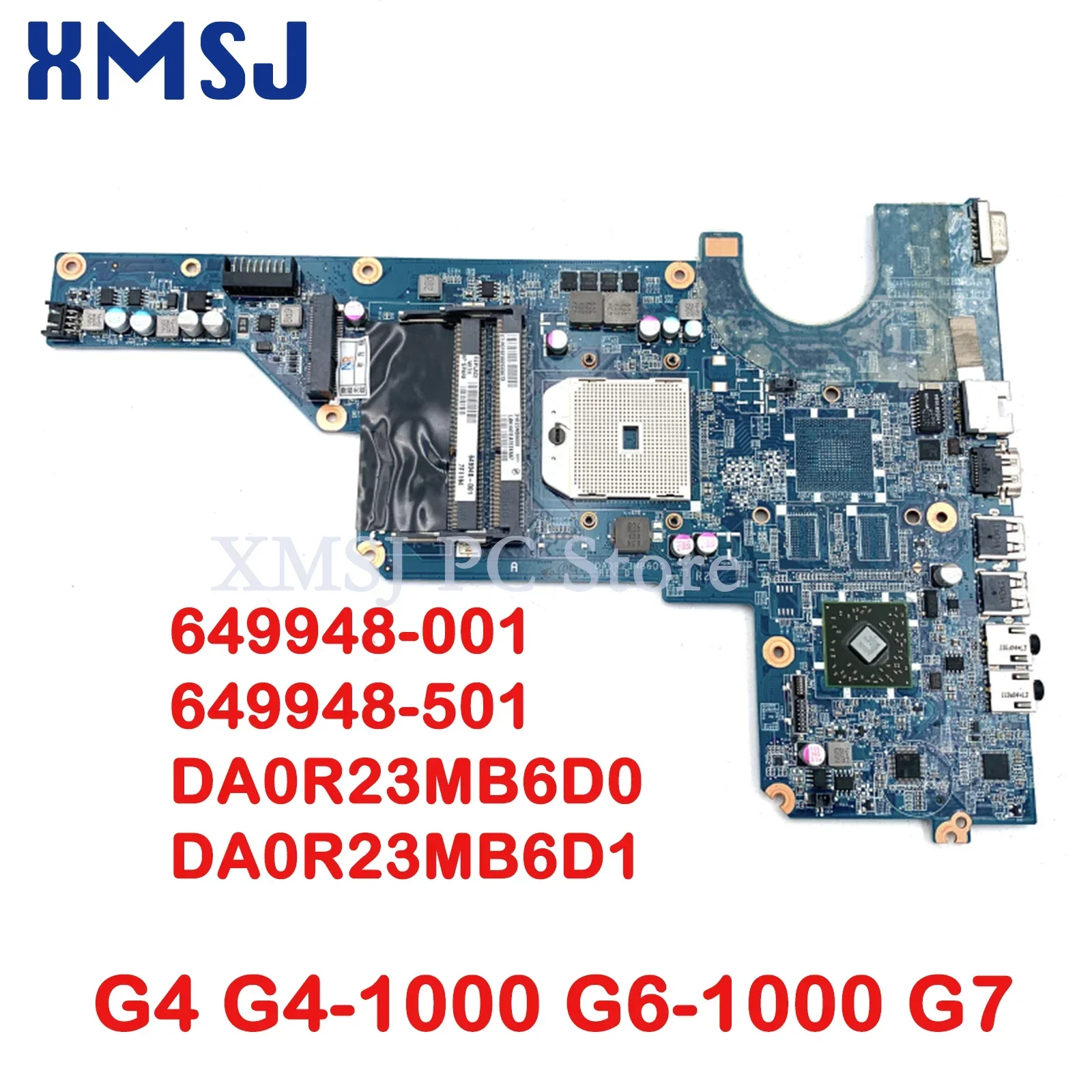 

XMSJ For HP Pavillion G4 G4-1000 G6-1000 G7 AMD 649948-001 649948-501 DA0R23MB6D0 DA0R23MB6D1 Laptop Motherboard Mainboard