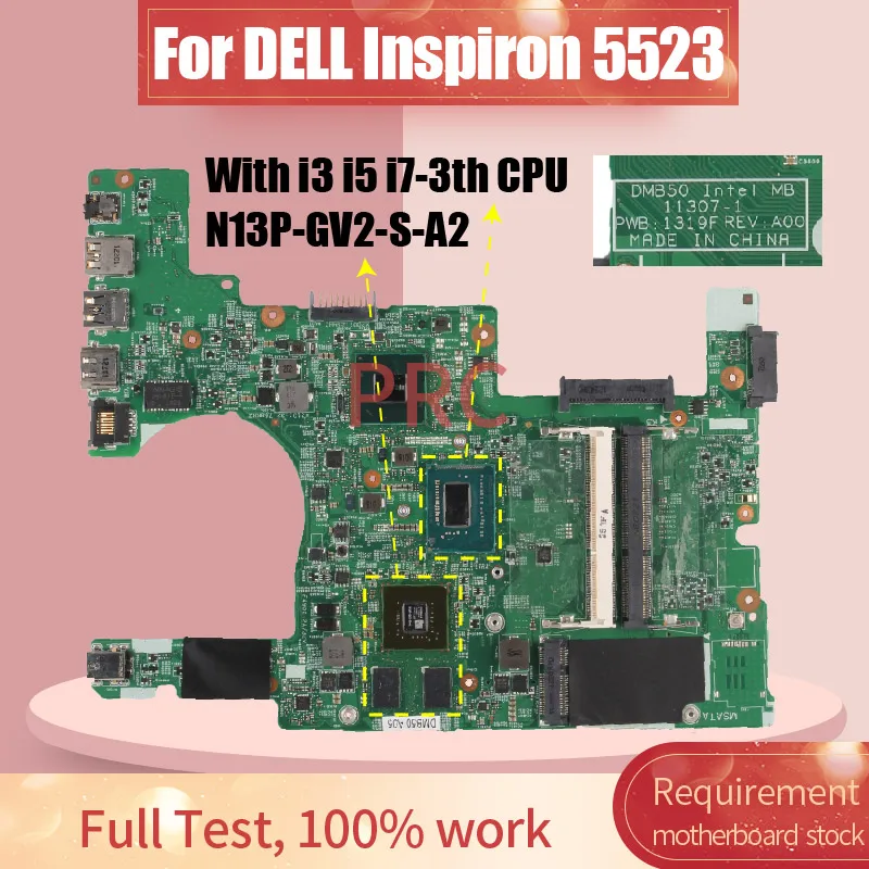 

11307-1 For DELL Inspiron 5523 Laptop Motherboard 0GNR2R 05R0CD 0NJF5X With i3 i5 i7 CPU N13P-GV2-S-A2 DDR3 Notebook Mainboard