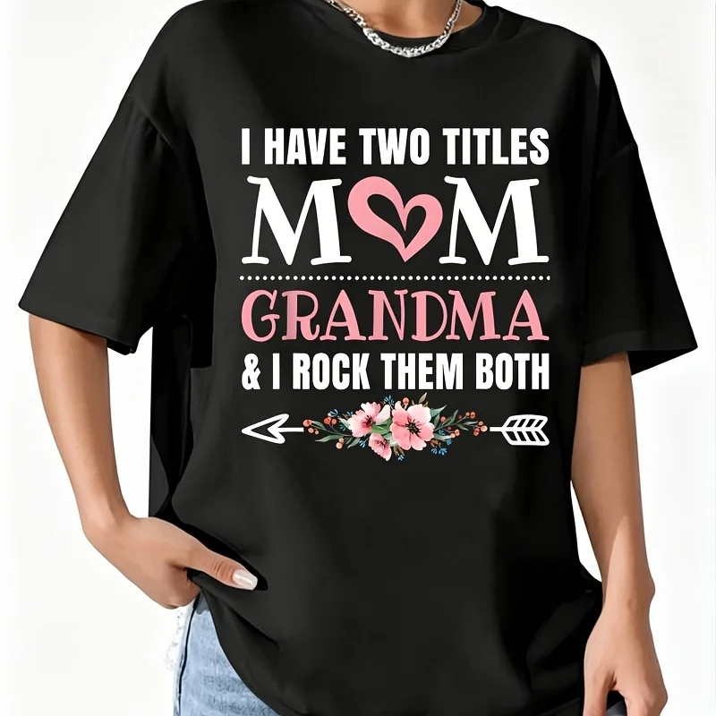 I Have Two Titles Mom and Grandma Cute Grandmother Women's 100% Cotton T-Shirt Short Sleeve Top Casual Round Neck Fun Print Tee S-5Xl