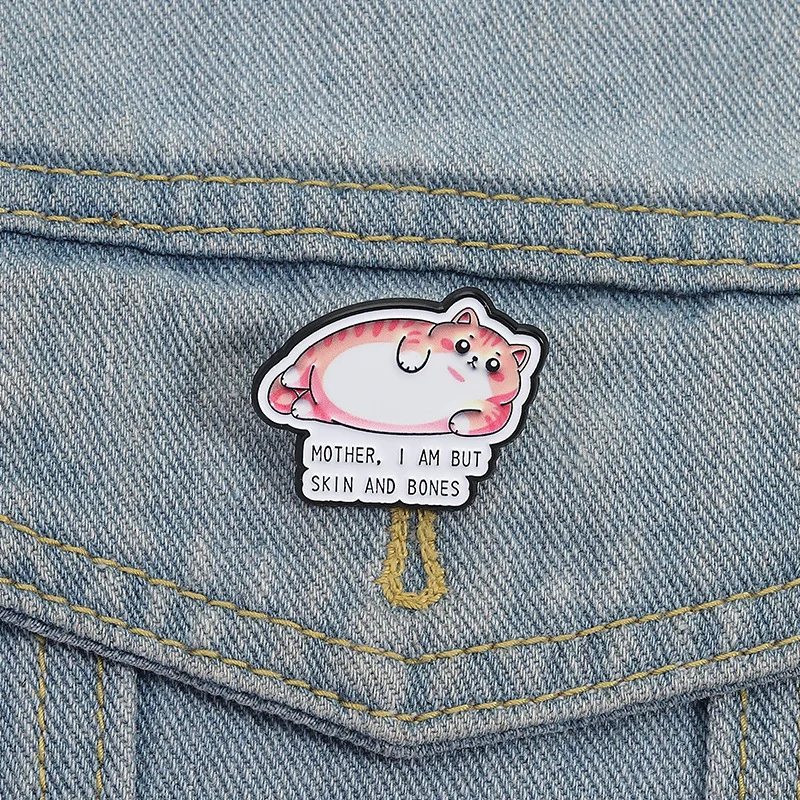 Mother I Am But Skin And Bones Chubby Cat Enamel Pin Funny Orange Tabby Kitty Brooch Cute Meme Lapel Badge Gift