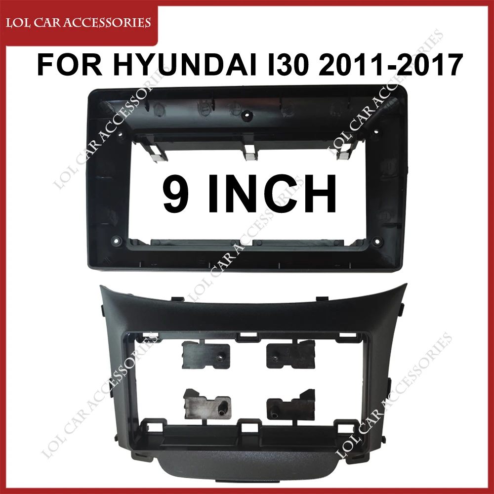 9 Inch For Hyundai i30 2011-2017 Car Radio Android Stereo GPS MP5 Player Head Unit 2 Din Fascia Panel Casing Frame Cover