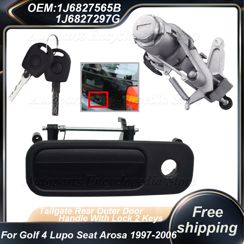 

1J6827297G Car Tailgate Rear Outer Door Handle With Lock 2 Keys For GOLF 4 IV Lupo Seat Arosa 1997-2006 1J6827565B