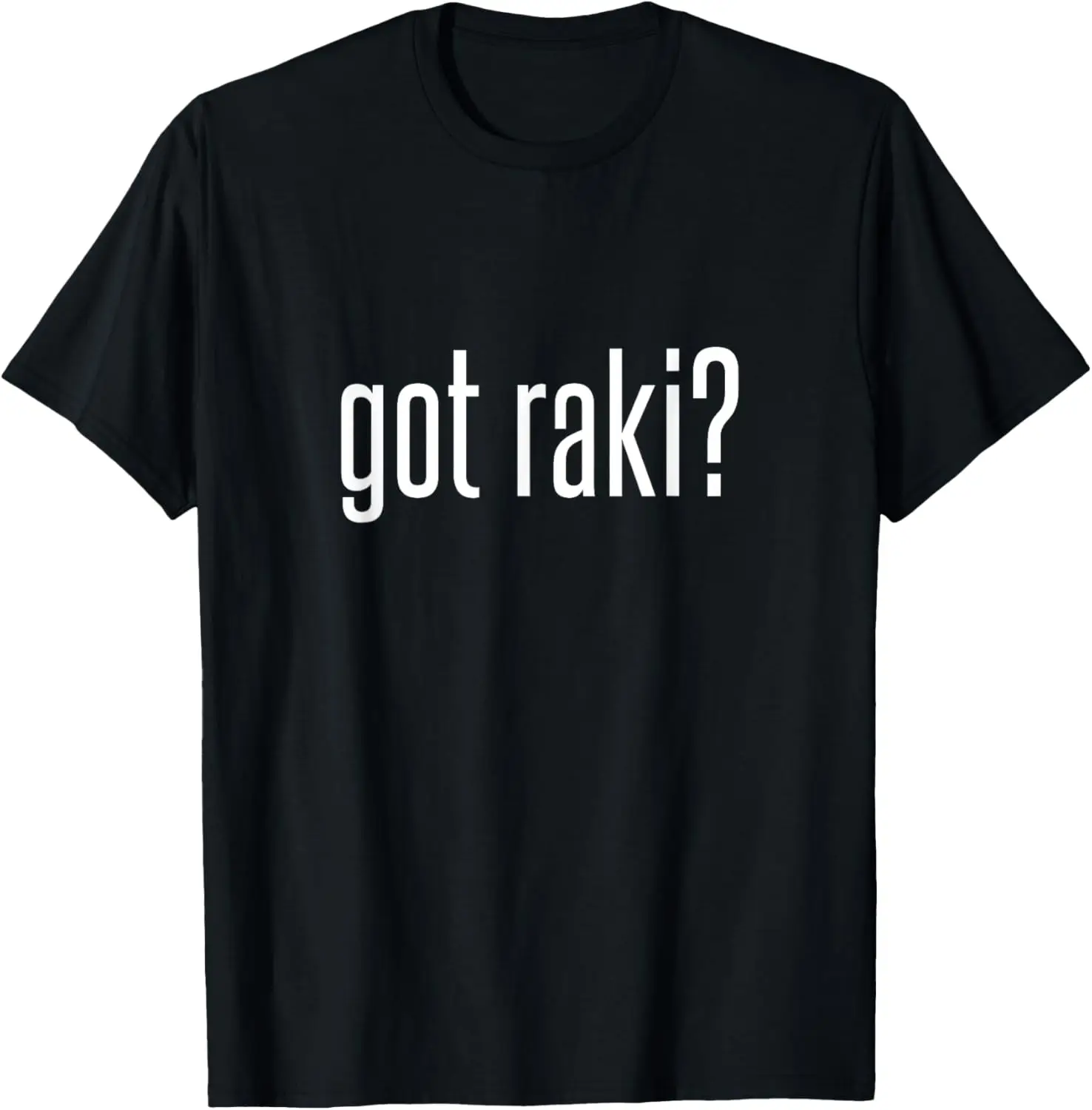 Cool Got Raki Shirt Funny Turkish Alcohol Gift T-Shirt