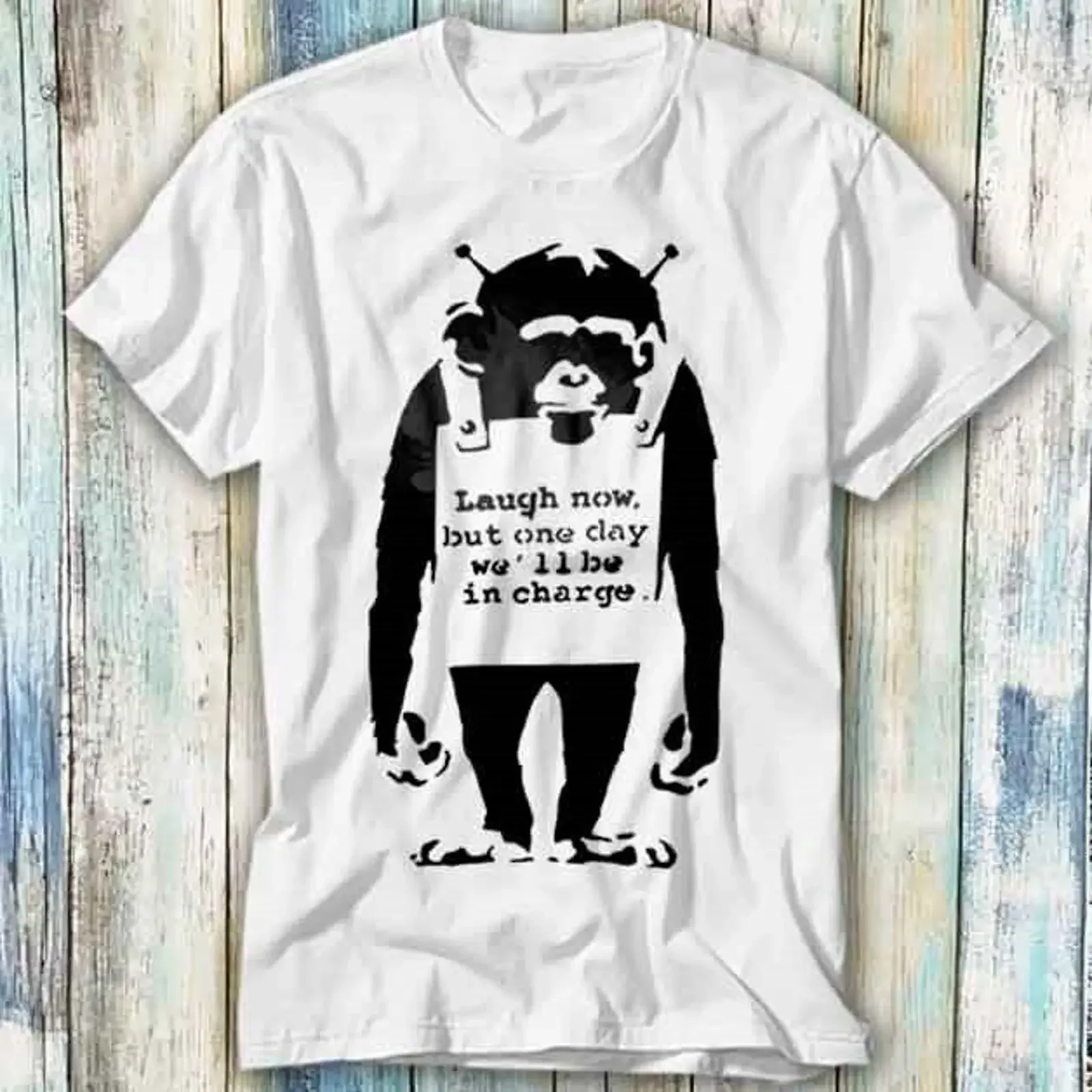 Banksy Monkey Laugh Now But One Day We ll Charge T Shirt Oberteil 1218 vintage Washed Stretched Unisex graphic Comfortable