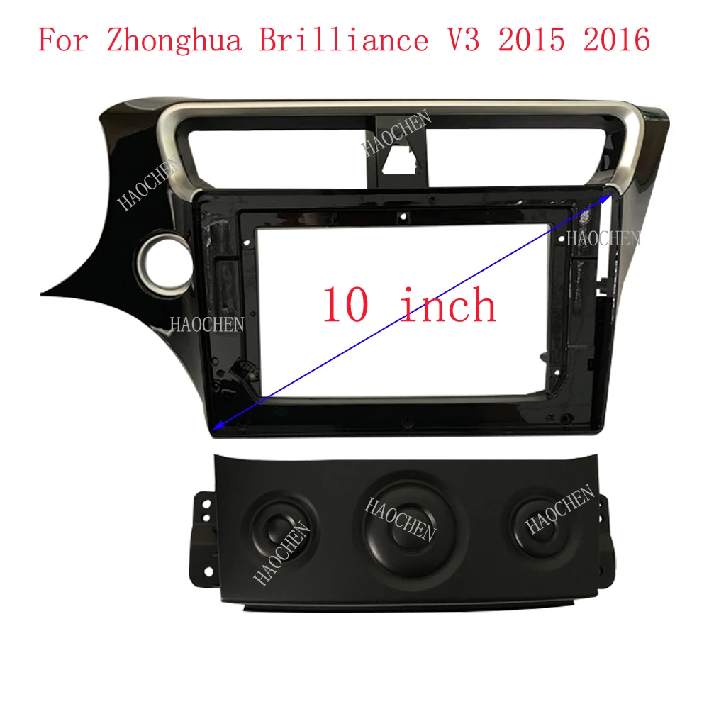 HAOCHEN 2 DIN Car Android Radio Frame Audio Panel Car Multimedia Frame 10.1 INCH Fascias For Zhonghua Brilliance V3 2015 2016