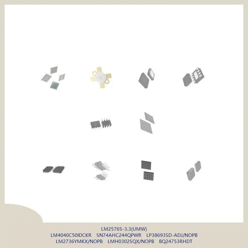LM2576S-3.3(UMW) LM4040C50IDCKR SN74AHC244QPWR LP38693SD-ADJ/NOPB LM2736YMKX/NOPB LMH0302SQX/NOPB BQ24753RHDT