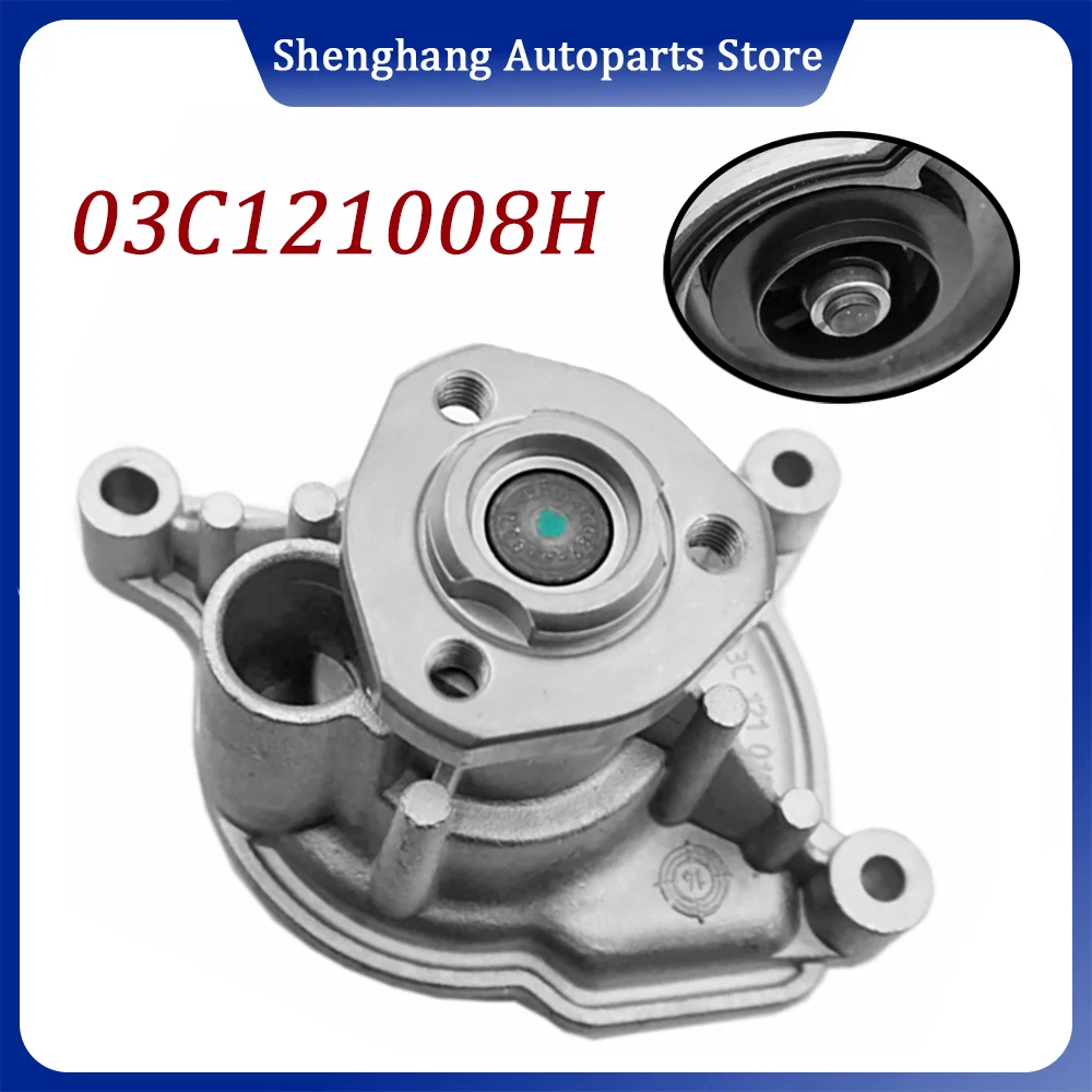 

03C121008H Coolant Water Pump 03C121005N 03C121005R 03C121008B 03C121008E For Audi A3 VW Eos Golf Jetta Passat Tiguan Seat Skoda
