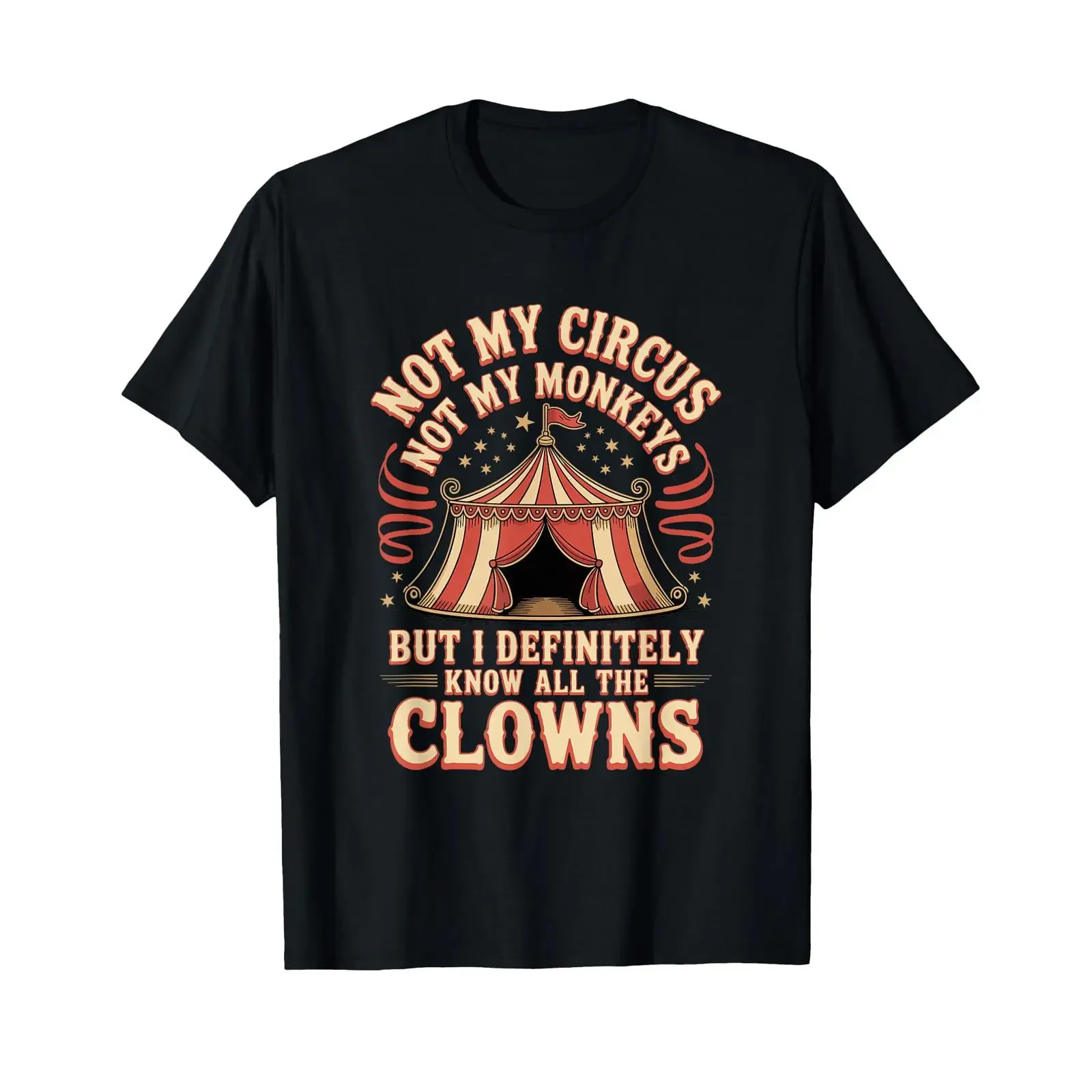 Not My Circus Monkeys Clowns T Shirt vintage Washed Slightly Casual Stretched designer clothes graphic Unisex Comfortable