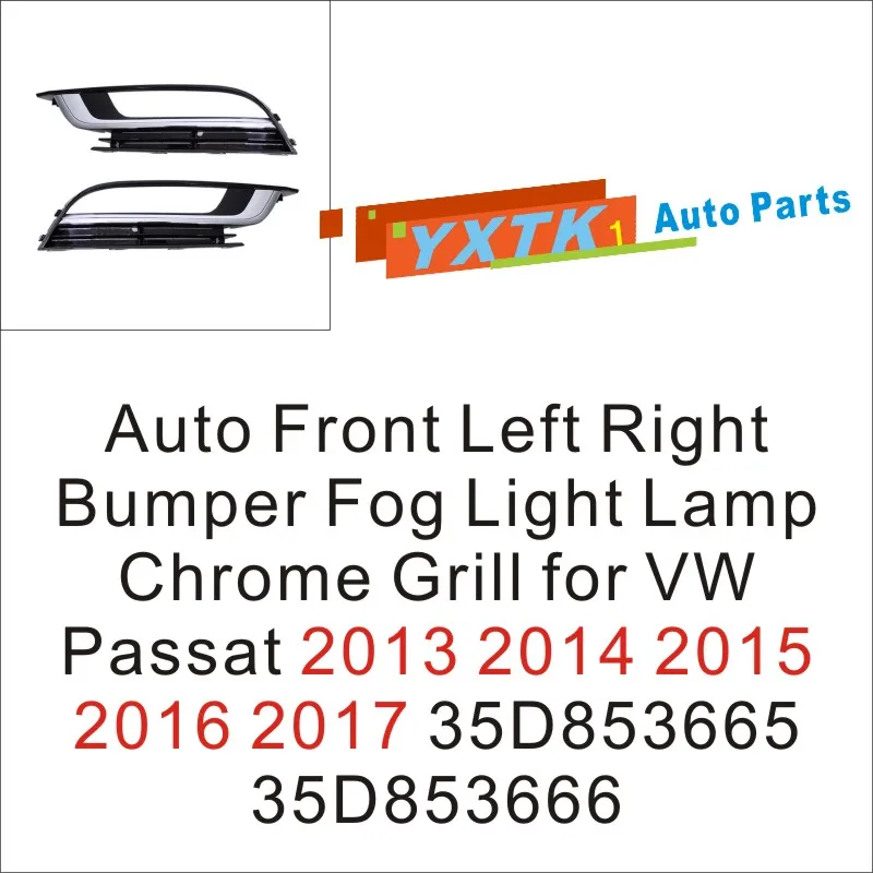 

Auto Front Left Right Bumper Fog Light Lamp Chrome Grill for VW Passat 2013 2014 2015 2016 2017 35D853665 35D853666