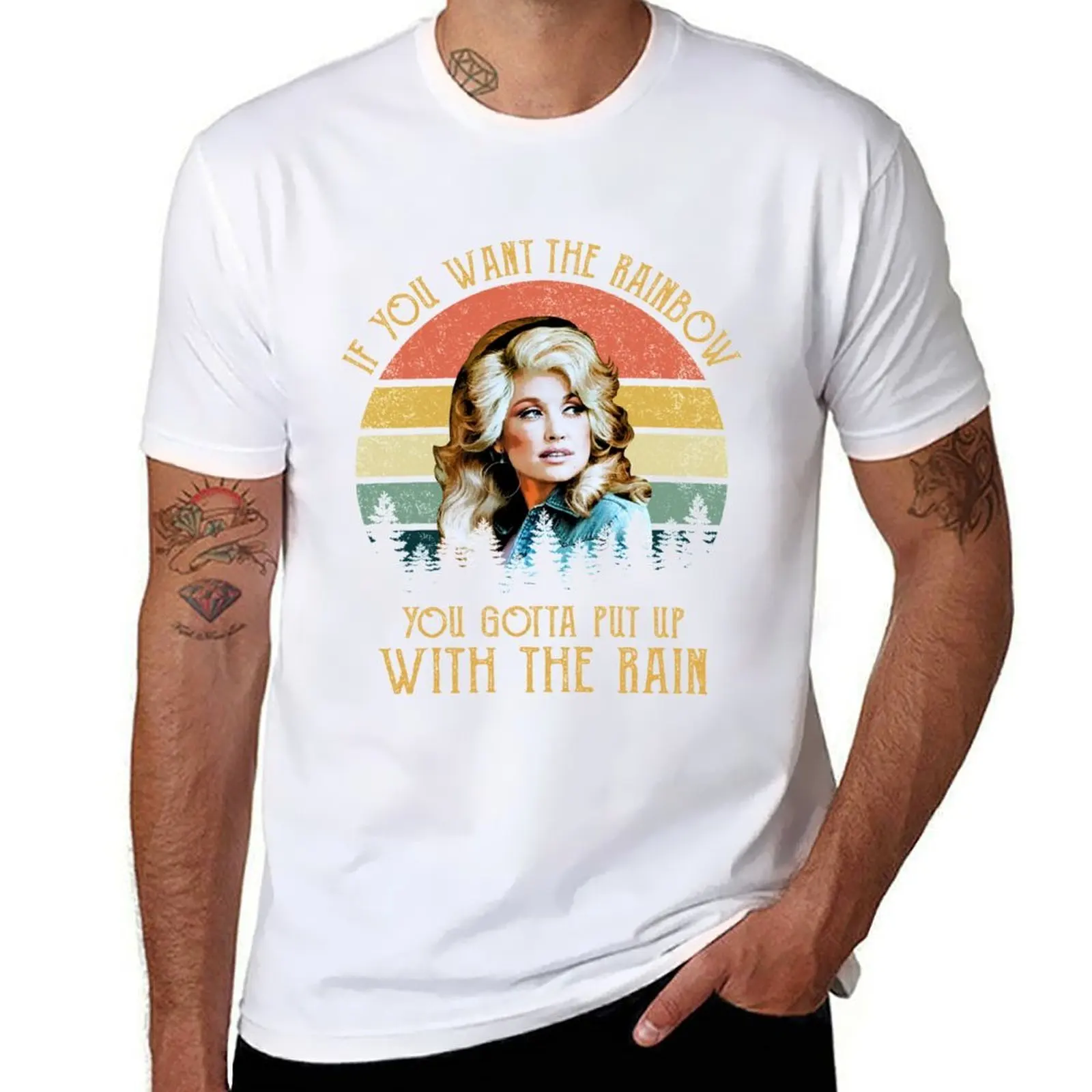 

Dolly Parton If You Want The Rainbow You Gotta Put Up With The Rain T-Shirt t shirts for man cotton funny T-Shirt