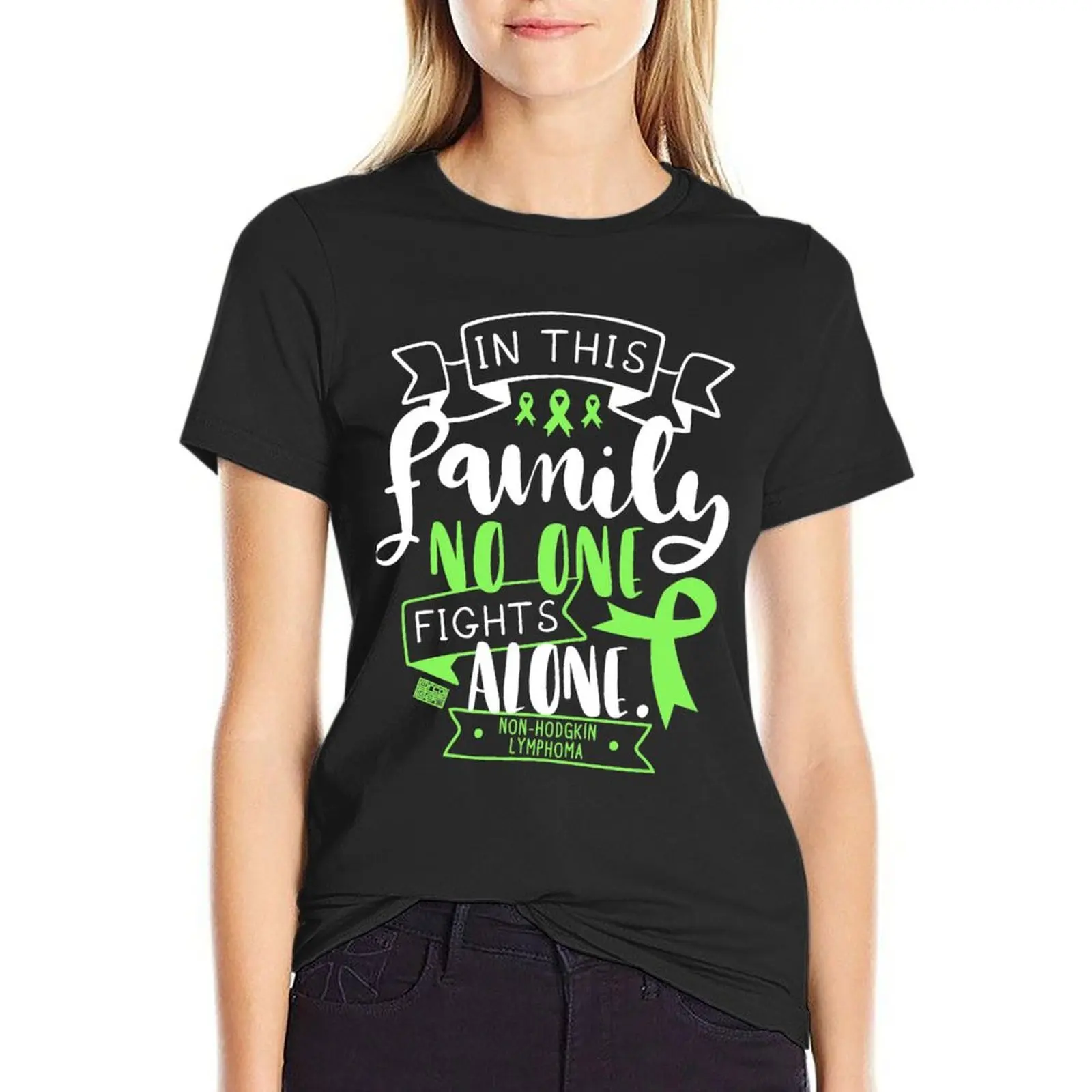 NON-HODGKIN LYMPHOMA AWARENESS FAMILY NO ALONE QUOTE T-Shirt graphics cute clothes t-shirts for Women graphic tees funny