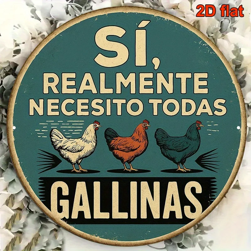 Vintage Decorative Sign Featuring a Round Aluminum Plaque in Spanish That Says 'I Really Need All The Chickens'
