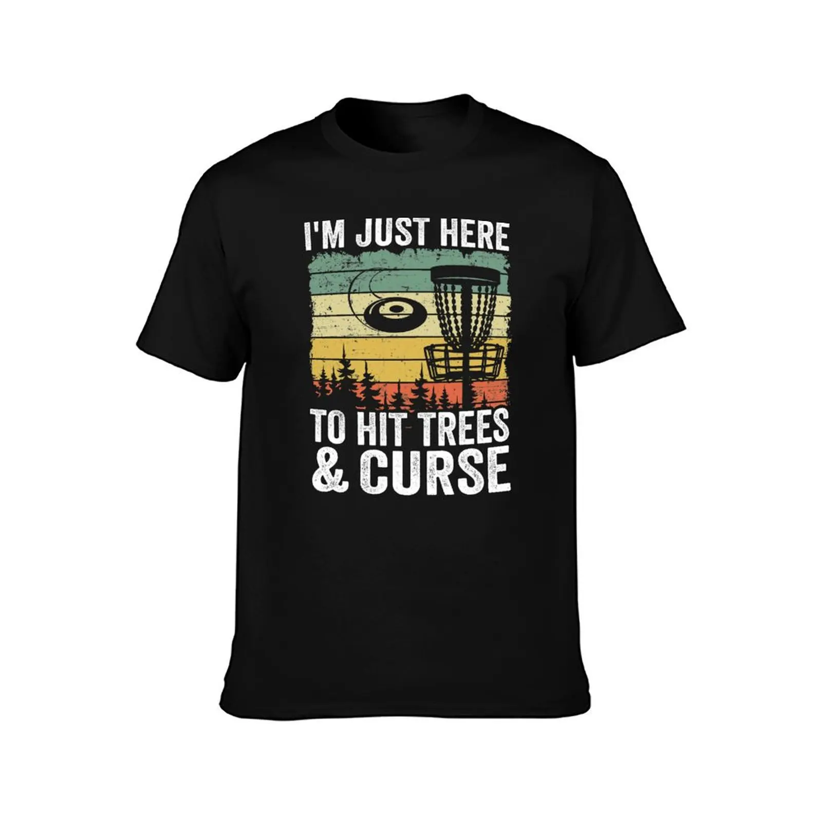 I'm Just Here To Hit Trees & Curse Disc Golf Gift Funny T-Shirt Plus Size Loose Fit T-Shirt
