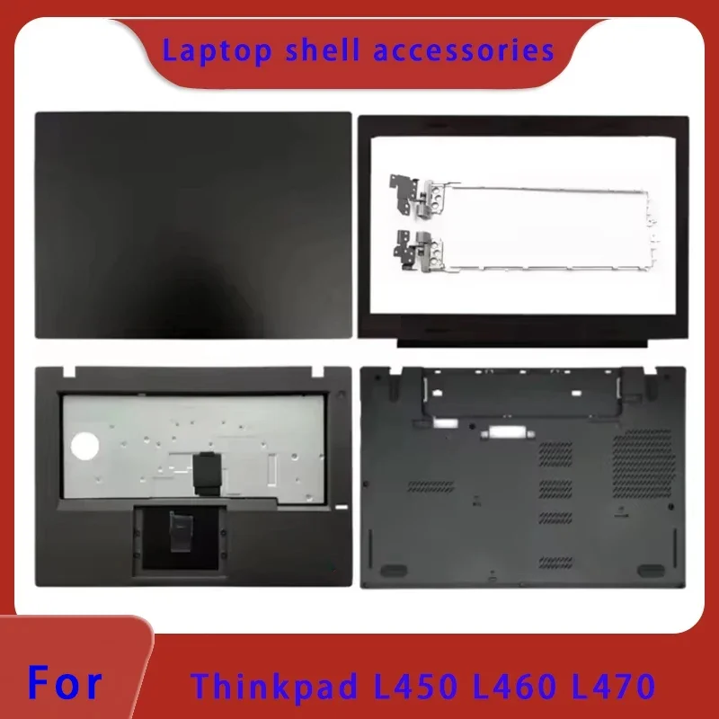 

New Suitable For Thinkpad L460 L450 L470 Laptop Screen Frame, LCD Screen Back Cover, Palm Rest, Bottom Shell ABCD Cover Hinge