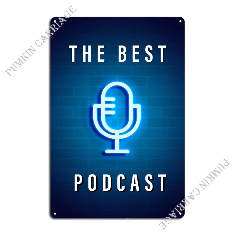 The Best Podcast Sign Metal Plaque Club Bar Club Designing Pub Design Tin Sign Poster