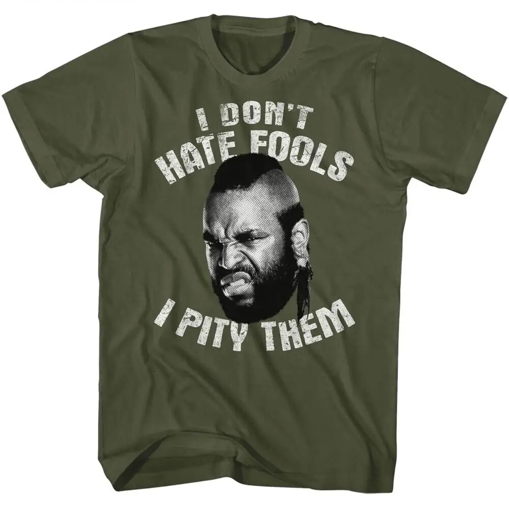 Mr T I Don't Hate Fools Pity Them The A Team B Baracus Men's Shirt