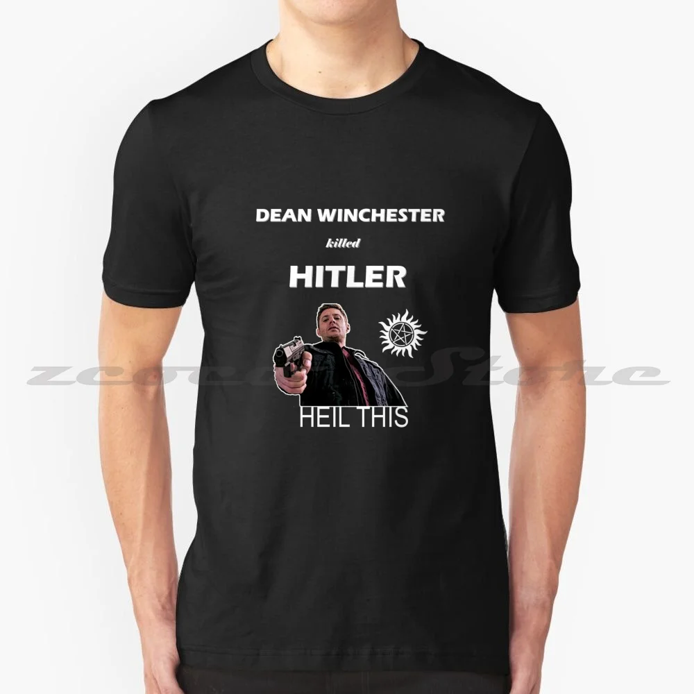 Dean Killed Hitler T-Shirt 100% Cotton Comfortable High-Quality Jensen Ackles Supernatural Quotes Spernatural Quote Ou Dude