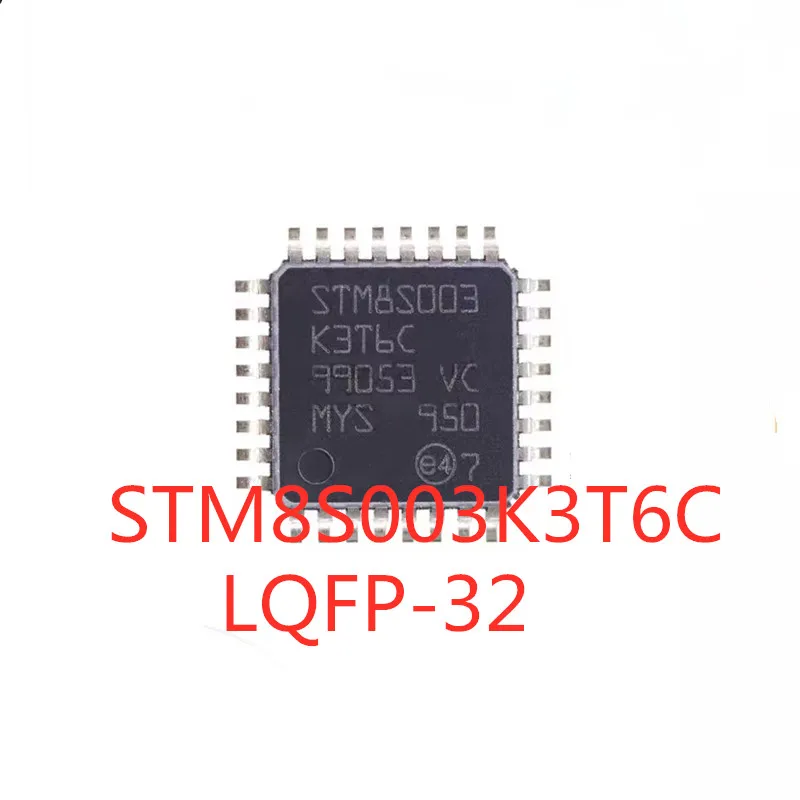 5PCS/LOT 100% Quality STM8S003 STM8S003K3T6C SMD LQFP-32 8-bit microcontroller In Stock New Original