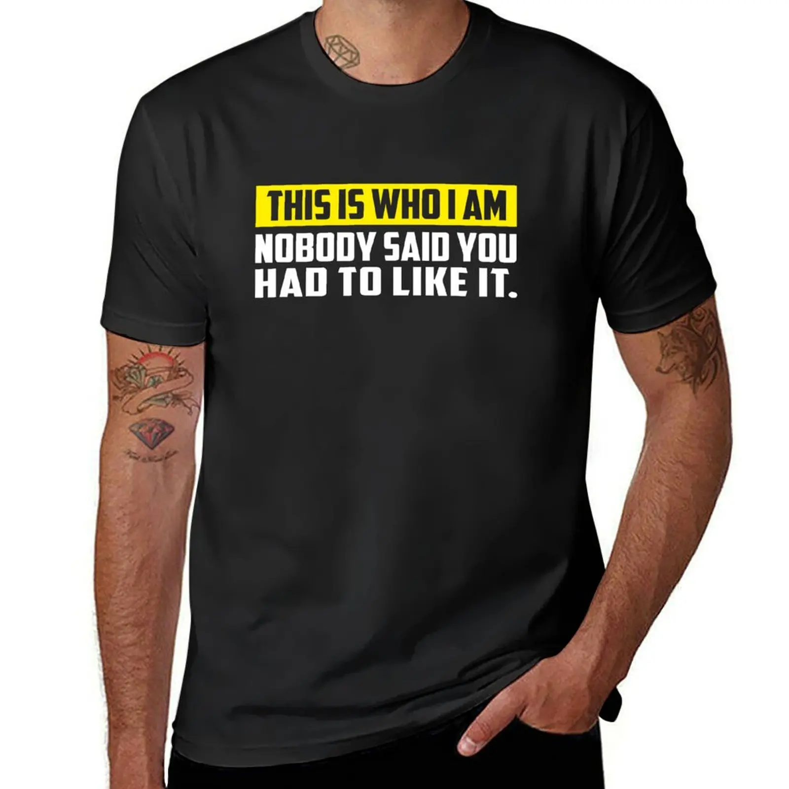 This is who I AM Nobody Said You Had to Like It T-Shirt cute clothes vintage animal prinfor boys oversized t shirt men