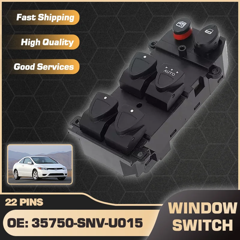 

35750-SNV-U015 For Honda Civic MK8 20062007 2008 2009 2010 2011 Electric Power Window Lifter Master Control Switch Button 22Pins