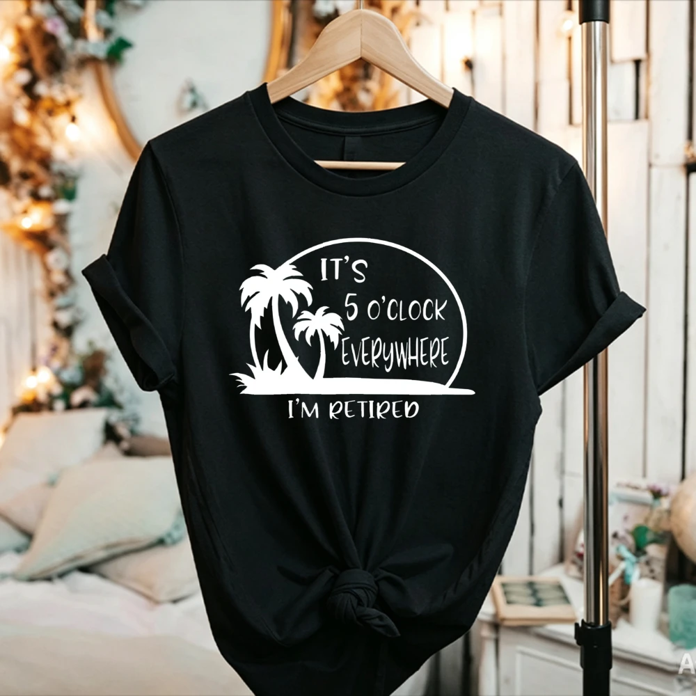 It's 5 O'clock Everywhere I'm Retired Palm Tree Graphic T-Shirt Retirement Vacation Print Unisex Retiree Beach Casual Cotton Tee