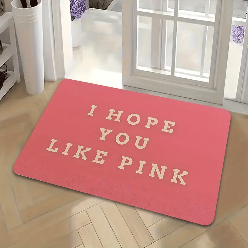 Hope You Like Pink Printed Welcome Door Mat Non-Slip Absorbent Machine Washable Rug for Entrance Kitchen Living Room Floor Mat