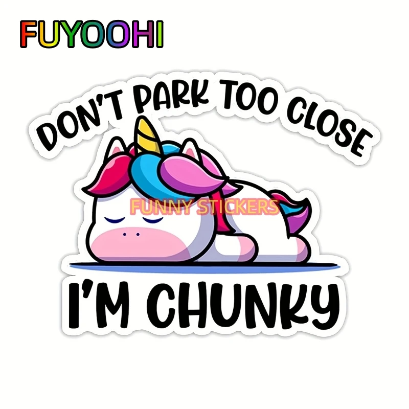 FUYOOHI Don't Park Too Close I'm Chunky Sticker, For Car Laptop Vinyl Decal Truck Window Bumper Sticker Decor Decal Stuff Gift