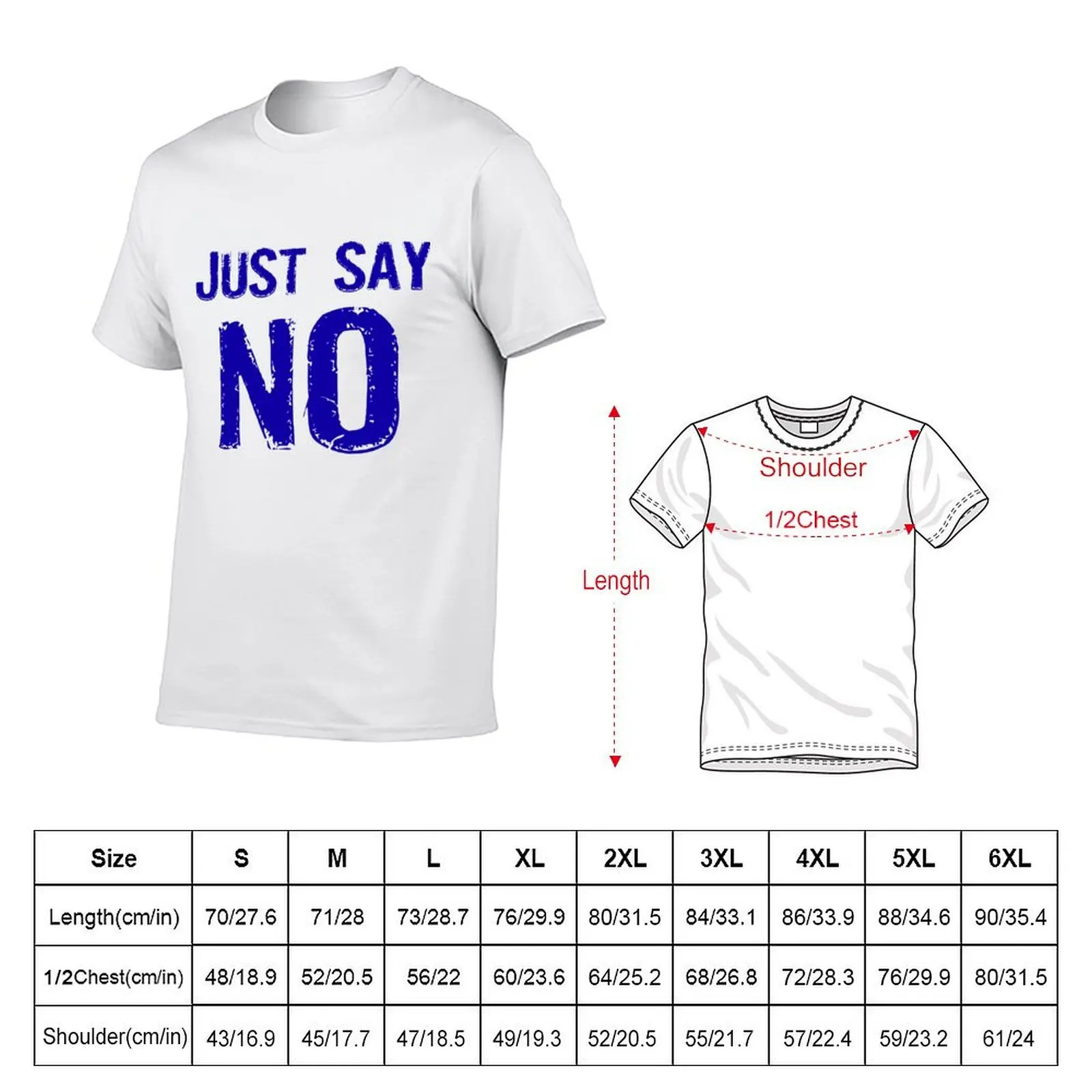 Just Say NO T-Shirt t shirts designer t shirt custom print man t shirts high quality luxury brand T-shirt