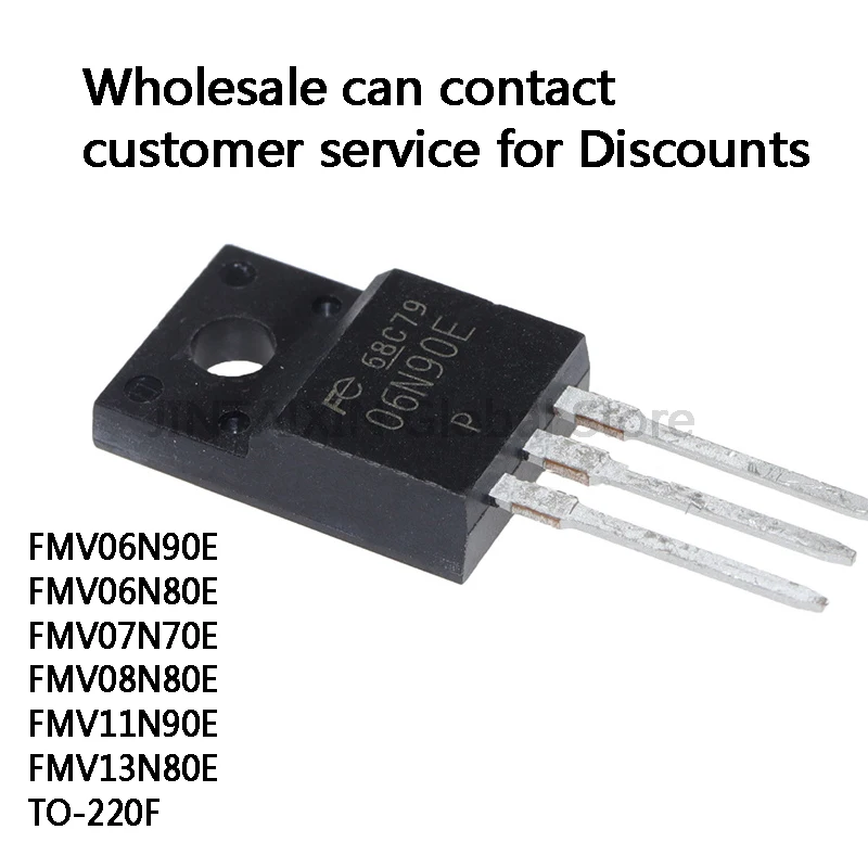 10Pcs FMV06N90E 06N90E FMV06N80E 06N80E FMV07N70E FMV08N80E FMV11N90E FMV13N80E TO-220F IC Chipset In Stock Wholesale