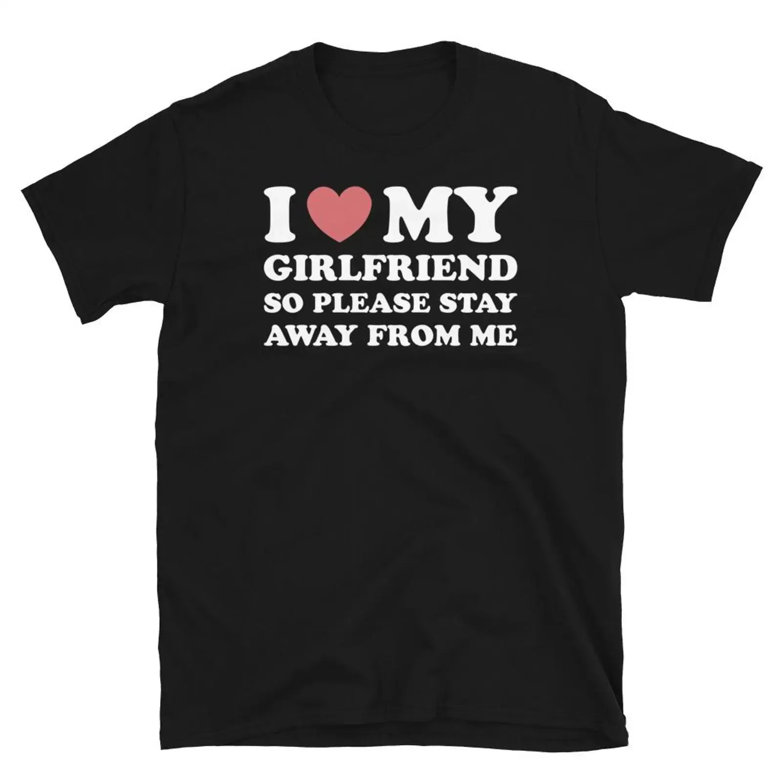Funny Loyal Boyfriend I Love My GF So Please Stay Away From Me T shirt vintage Washed Top For Everyday Wear Stylish Stretched