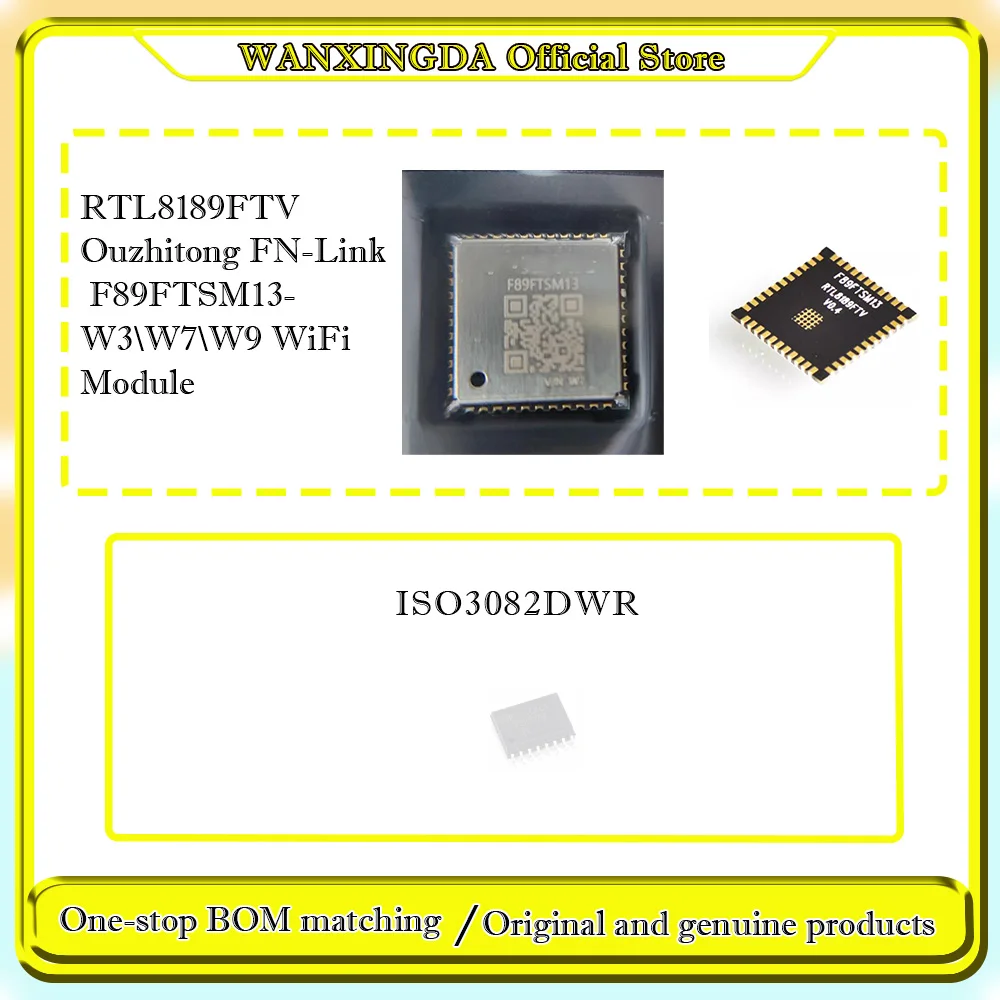 

ISO3082DWR RTL8189FTV FN-Link F89FTSM13-W3\W7\W9 WiFi Module