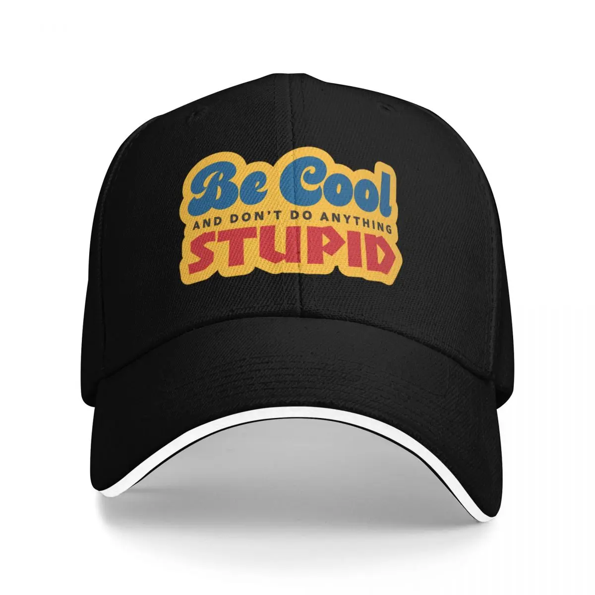 

Be Cool and Don't Do Anything Stupid Baseball Cap Golf Hat Hat Man Luxury Beach Outing New In Hat Caps For Men Women's