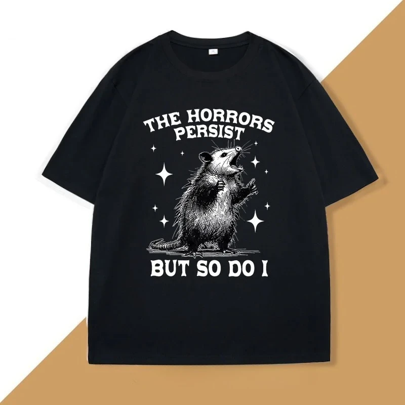The Horrors Persist But So Do I T-Shirt Retro Opossum Funny Mental Health Tshirt Women Street T Shirts Breathable Graphic