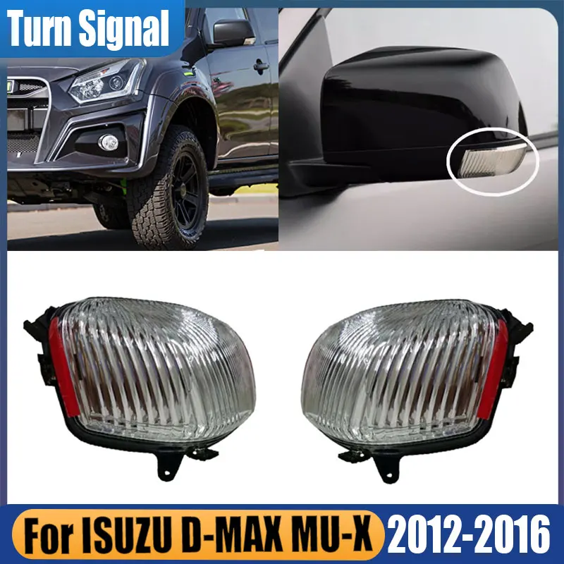 

For ISUZU DMAX D-MAX MUX MU-X 2012-2016 Auto Rearview Mirror Turn Signal Light Side Mirror Light Indicator Lamp Car Accessories