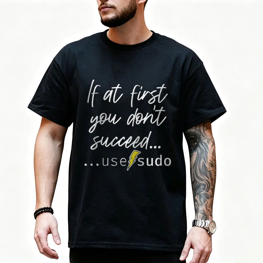 If at first you don’t succeed use sudo. A funny design perfect for unix and linux users or anyone in IT support Graphic T‑Shirt