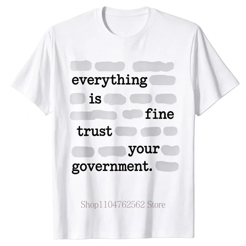 Everything Is Fine Trust Your Government Print T-Shirt for Women Summer Casual Fashion High Street Y2k O-Neck Short Sleeve Tees