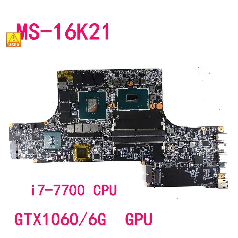 

MS-16K21 i7-7700HQ CPU GTX1060M/6G GPU материнская плата для ноутбука для MSI GS63VR GS73VR MS-16K21 материнская плата для ноутбука 100% б/у