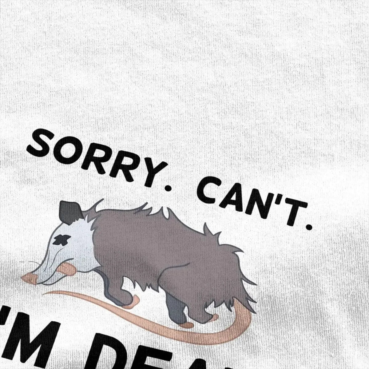 Sorry Can Not I Am Dead T-Shirt Summer Funny Opossum Vintage T-Shirts Cotton Popular Tshirt Men's Short-Sleeve Casual Top Tees image 2
