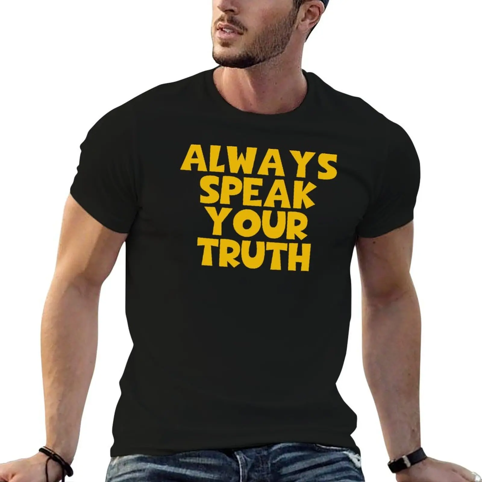 T-shirt Always Speak Your Truth pour hommes, t-shirt en coton 100%, t-shirt de luxe pour hommes, t-shirt graphique