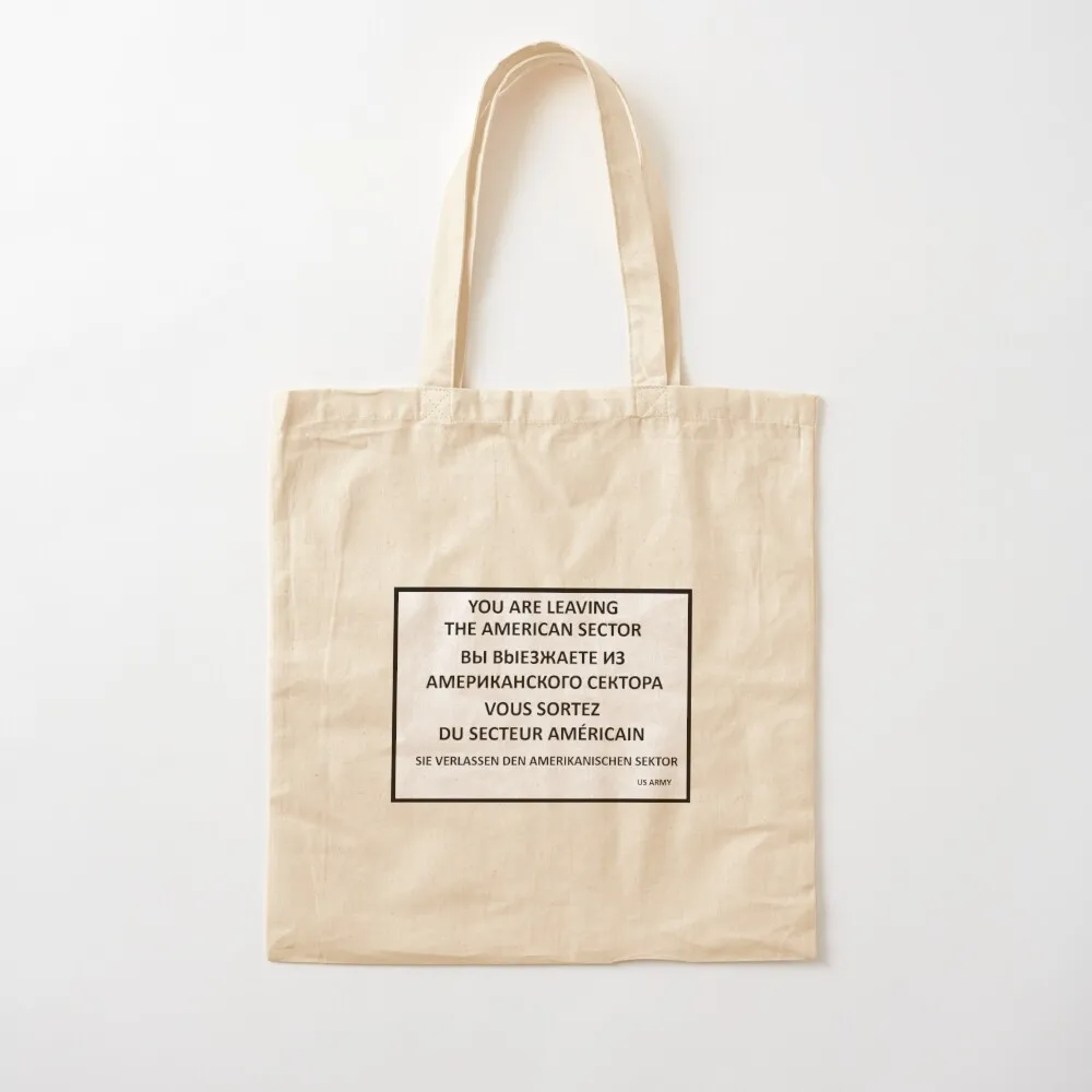 

Checkpoint Charlie replica sign - You are leaving the American sector Tote Bag canvas tote bags Canvas Tote Bag