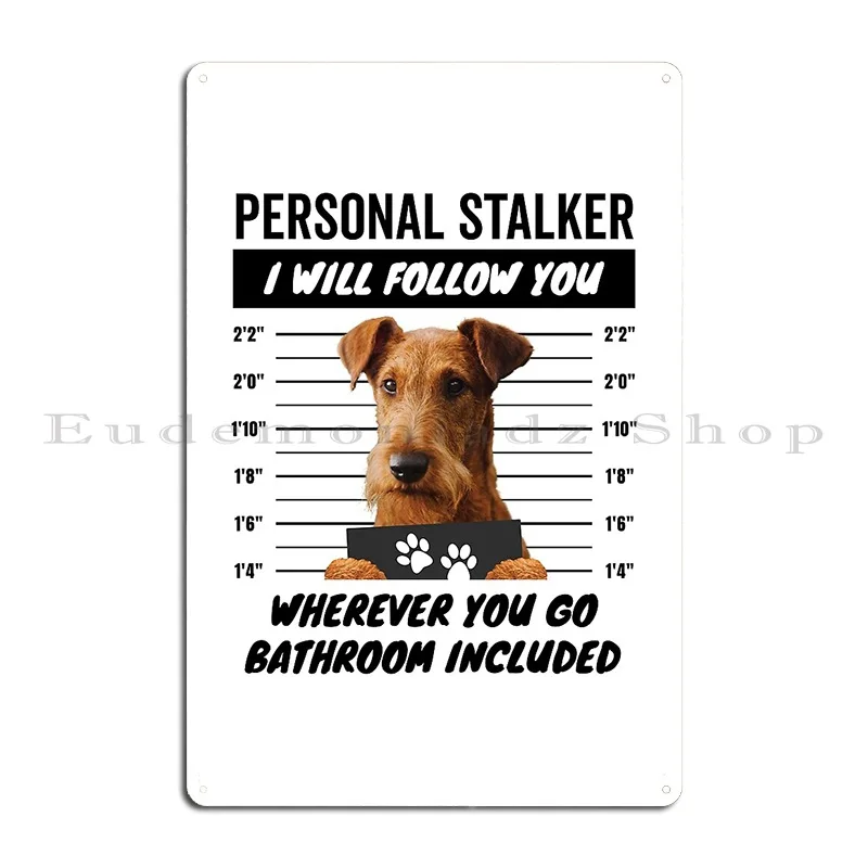 Personal Stalker Dog Irish Terrier Metal Plaque Poster Rusty Club Printed Club Decoration Tin Sign Poster