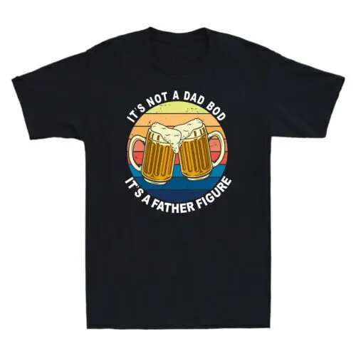 

It's Not A Dad Bod It's Father Figure Beer Vintage Gift Tee Shirt Cotton T-Shirt